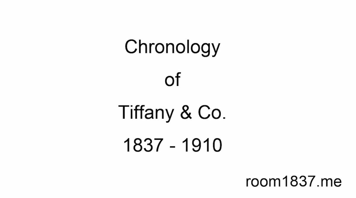 【ティファニーの年表 】 1837-1910年